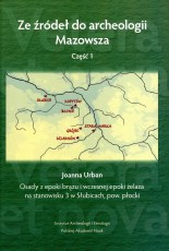 Ze źródeł do archeologii Mazowsza część 1 Joanna Urban Osady z epoki brązu i wczesnej epoki żelaza na stan. 3 w Słubicach , pow. płocki